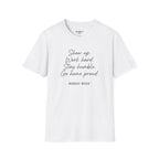 Show Up Work Hard Stay Humble Go Home Proud T-Shirt