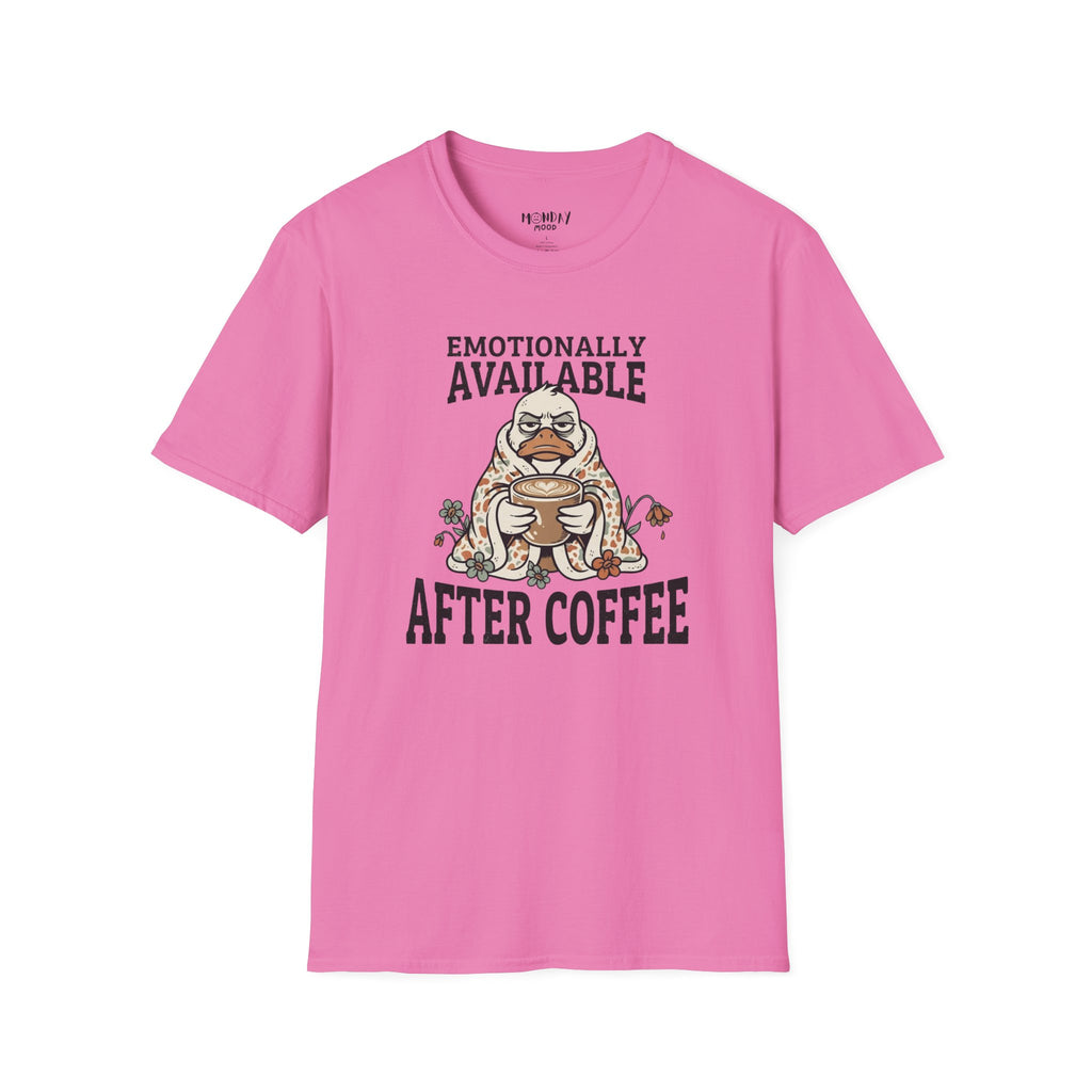 Emotionally Available T-Shirt