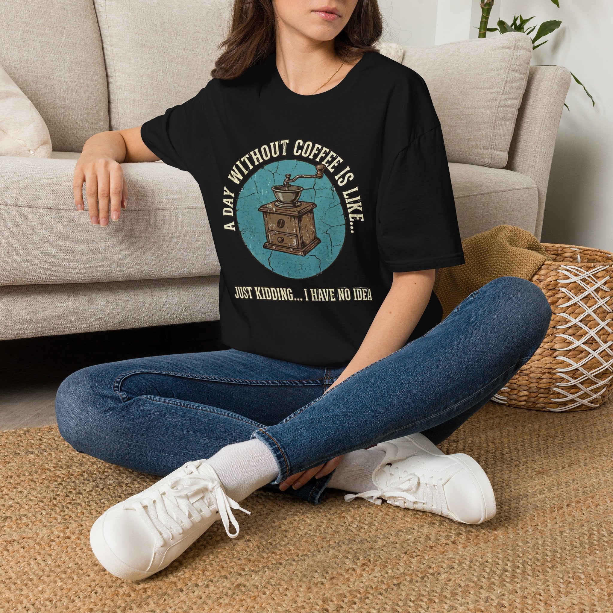 A Day Without Coffee Is Like... T-Shirt