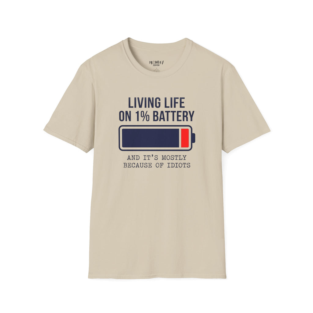 Living Life On 1% Battery T-Shirt