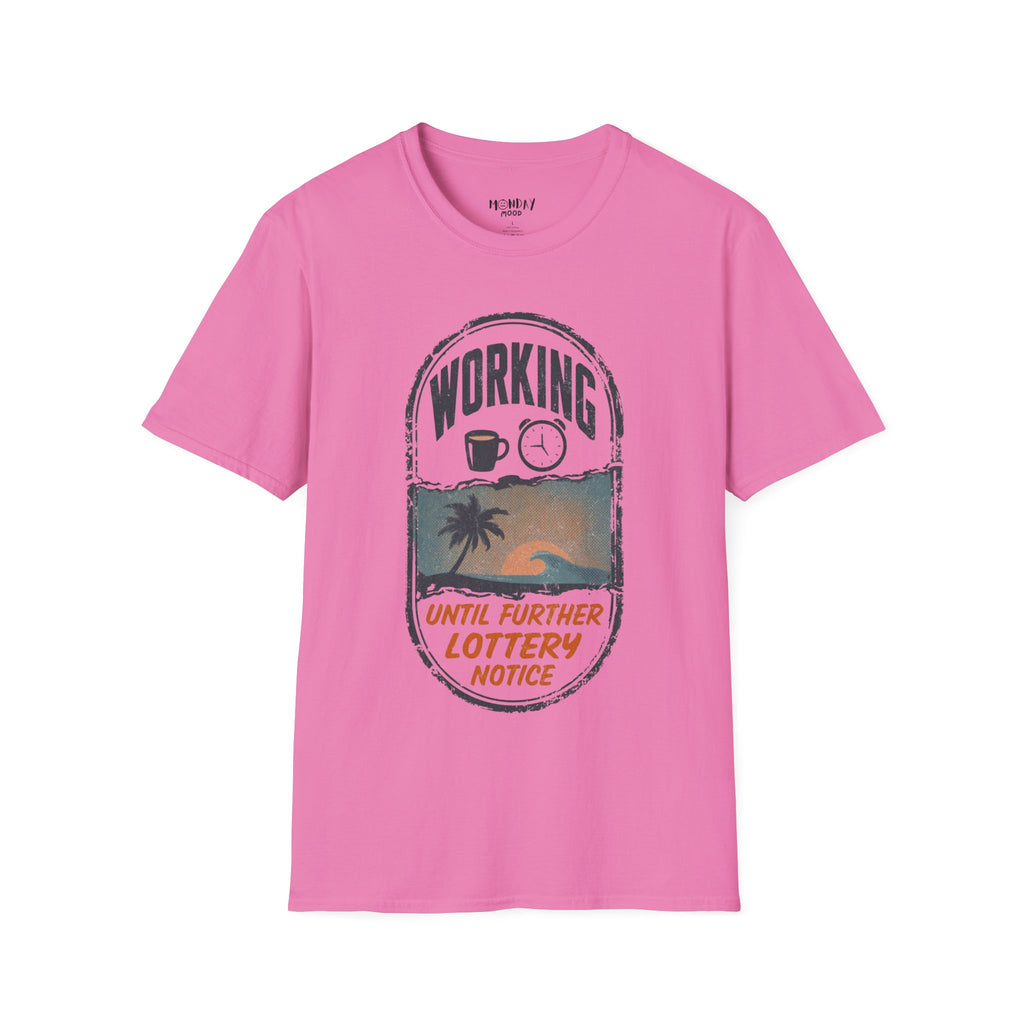 Working Until Further Lottery Notice II T-Shirt
