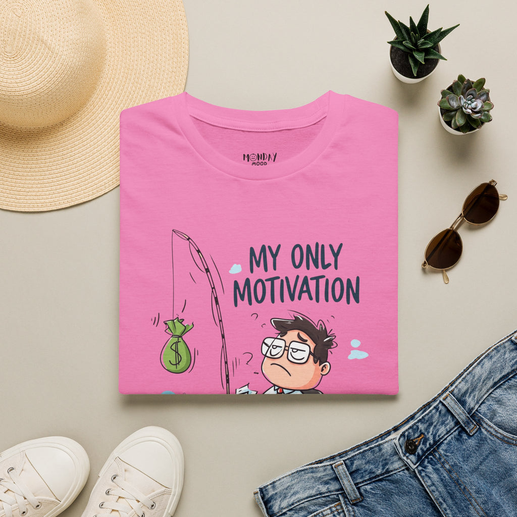 My Only Motivation T-Shirt