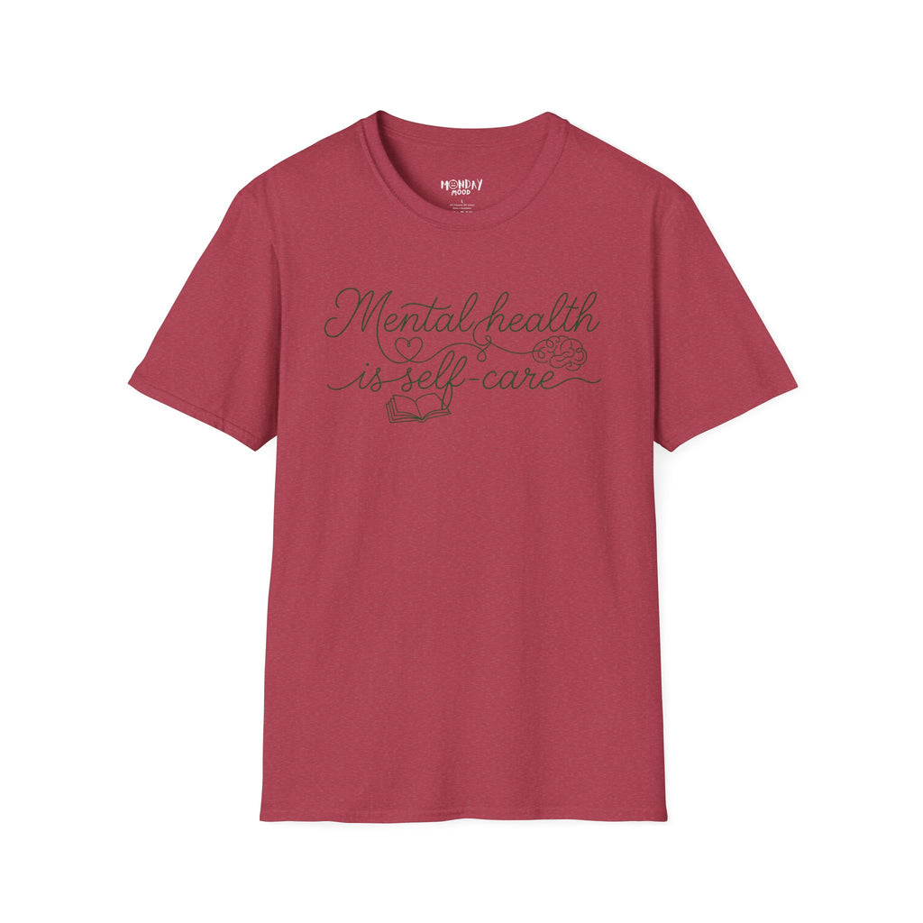 Mental Health Is Self - Care T-Shirt