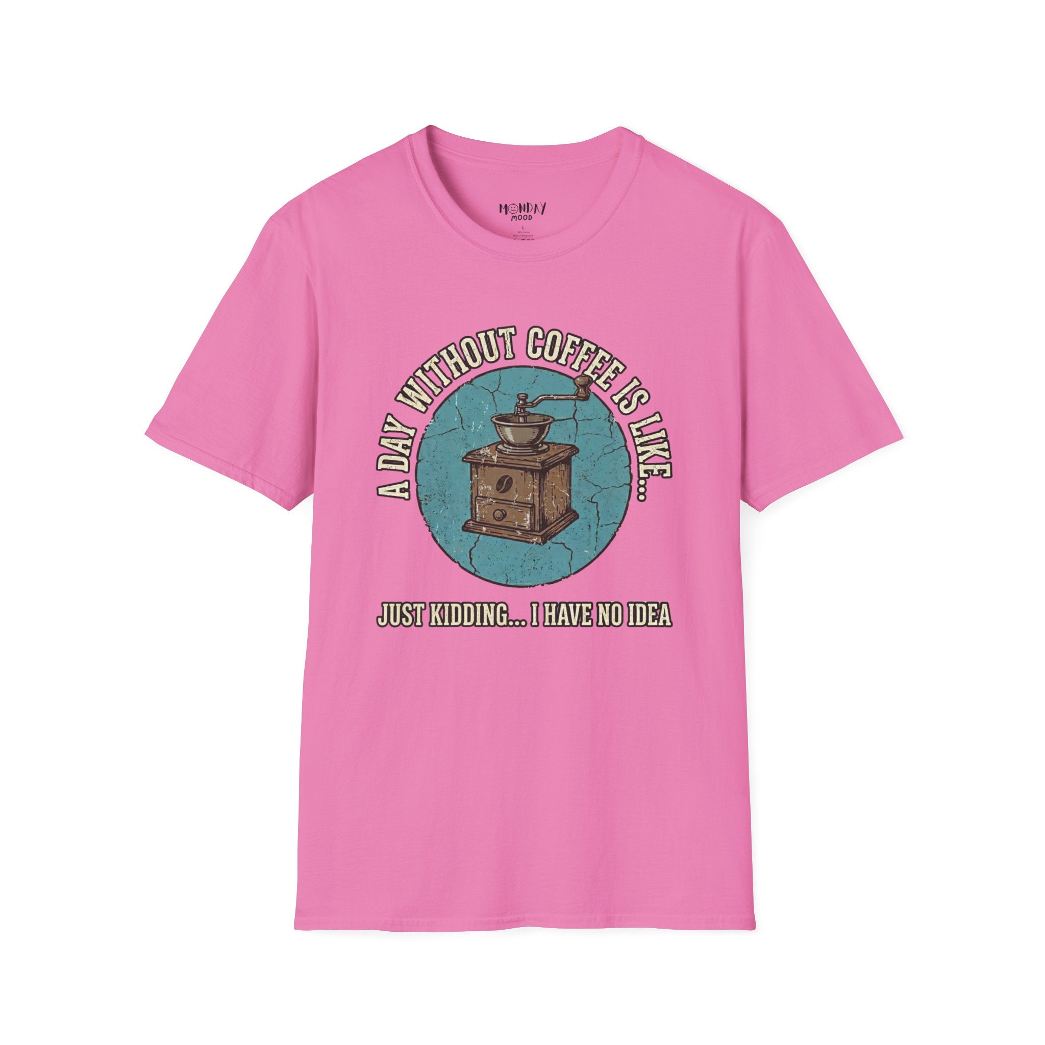 A Day Without Coffee Is Like... T-Shirt