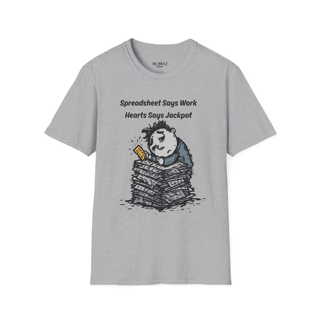 Spreadsheet Says Work Hearts Says Jackpot T-Shirt