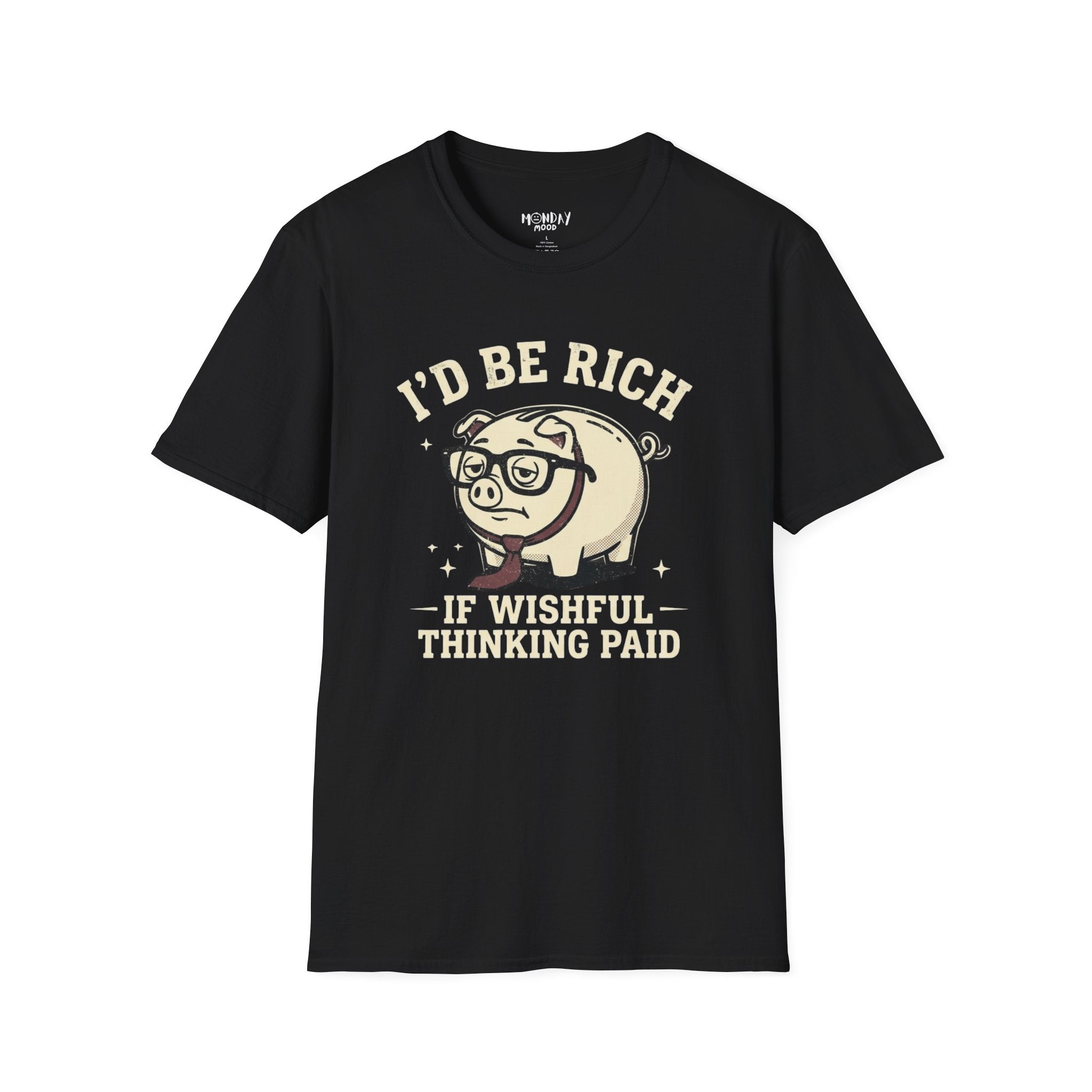 I'd Be Rich If Wishful Thinking Paid T-Shirt