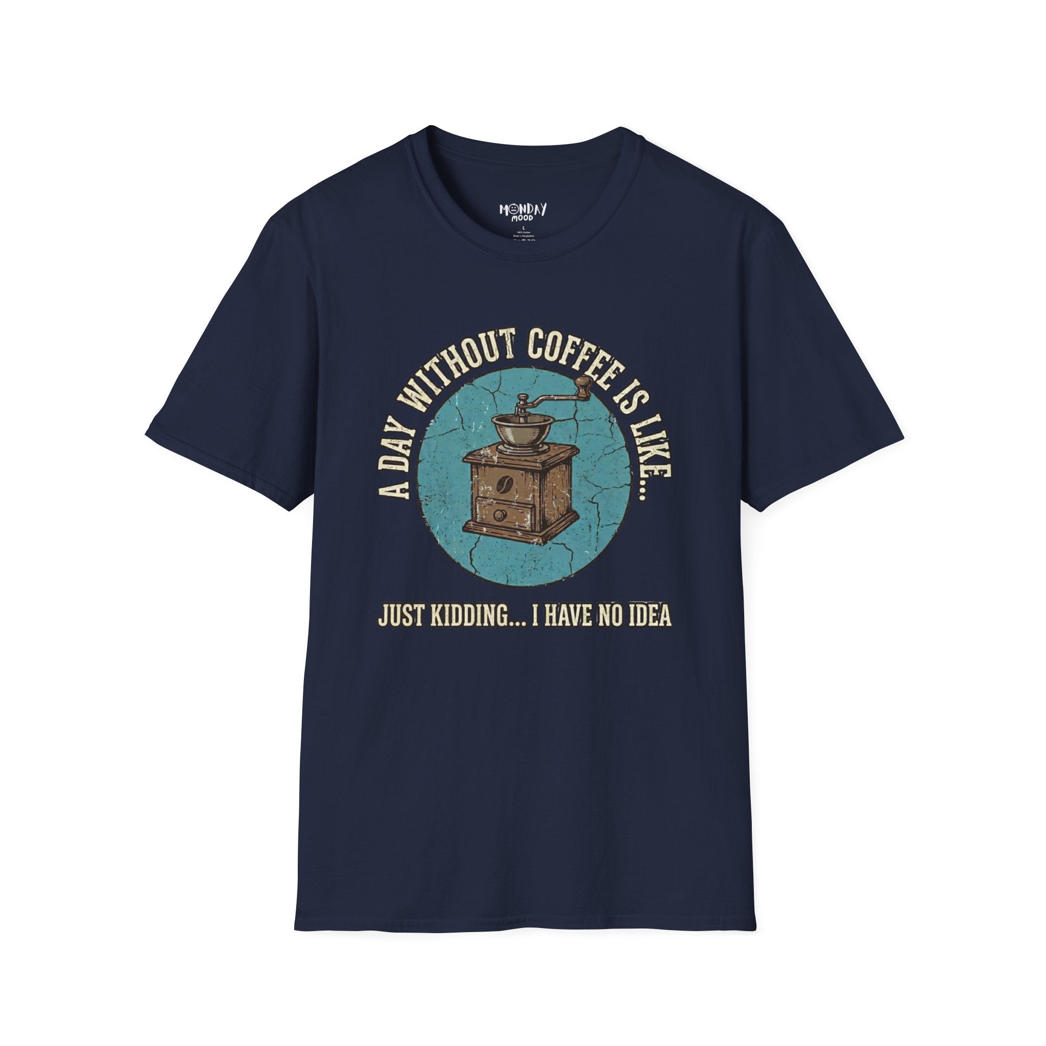 A Day Without Coffee Is Like... T-Shirt