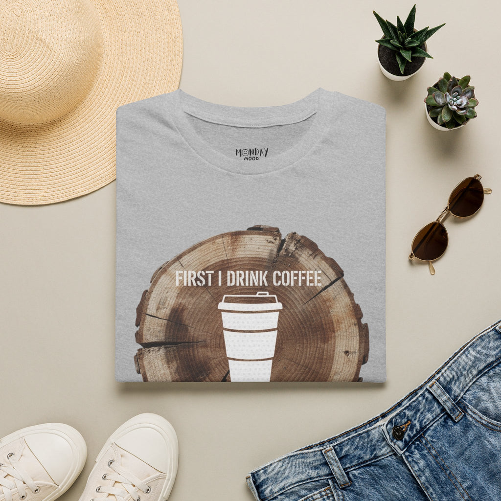 First I Drink Coffee Then I Build Things T-Shirt