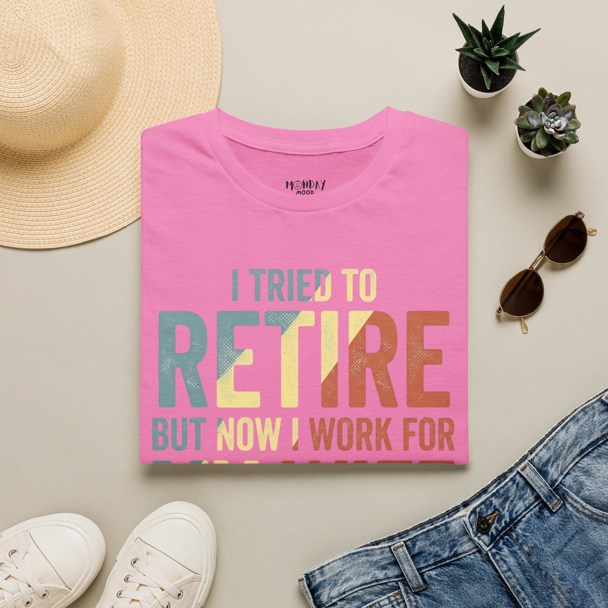 I Tried To Retire But Now I Work For My Wife T-Shirt