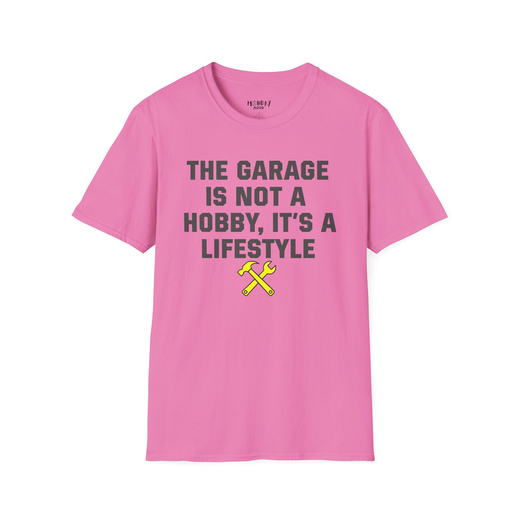 The Garage Is Not A Hobby, It's A Lifestyle T-Shirt
