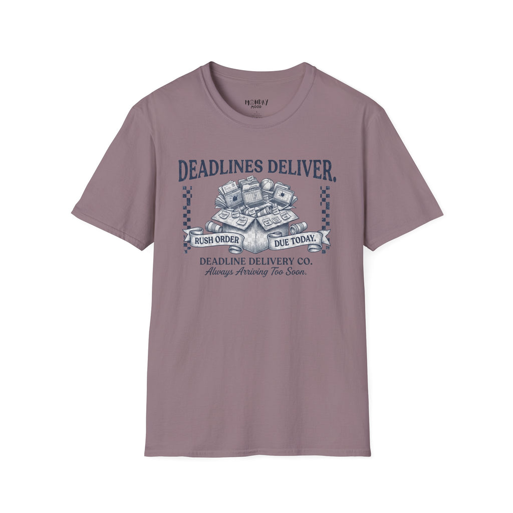Deadlines Deliver T-Shirt