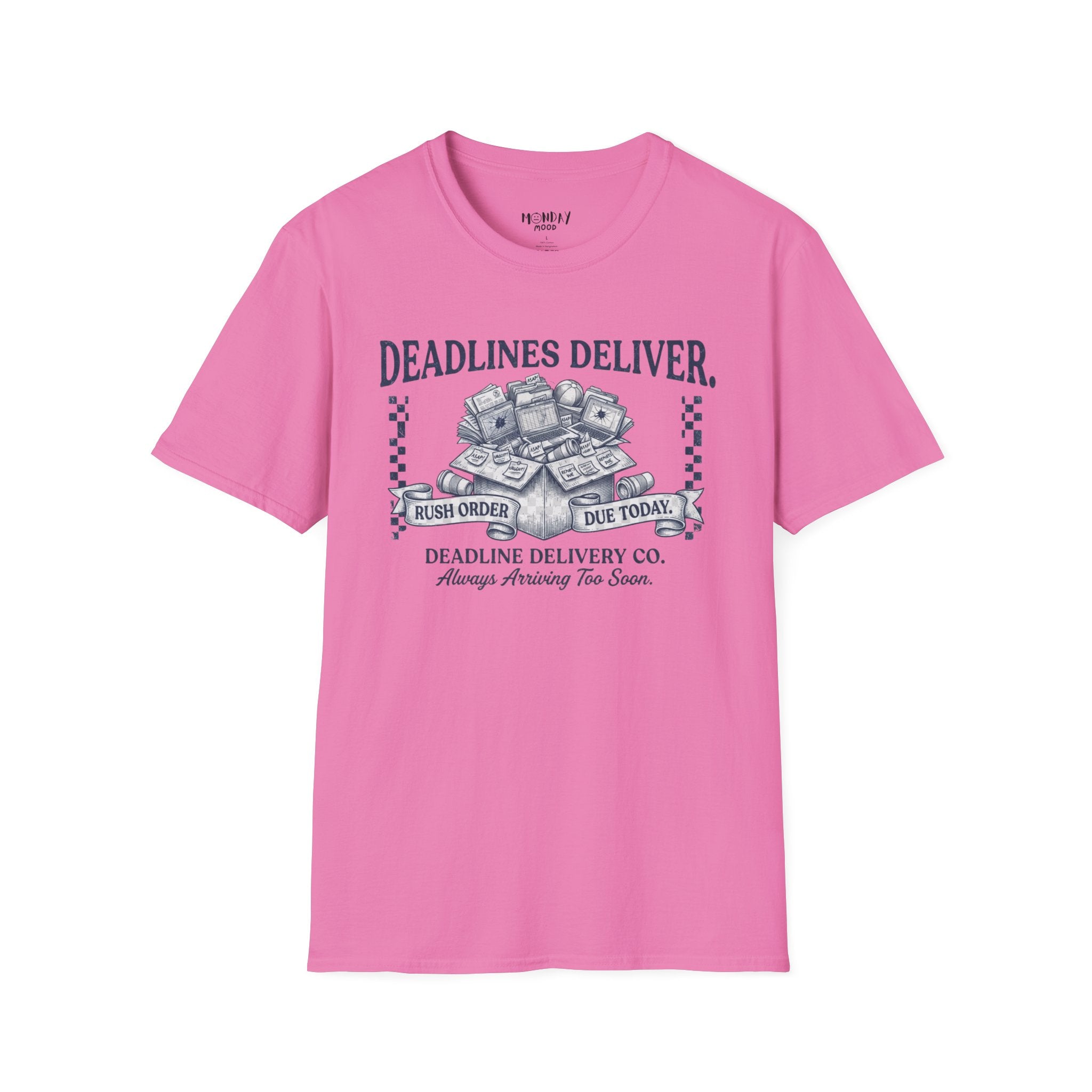 Deadlines Deliver T-Shirt