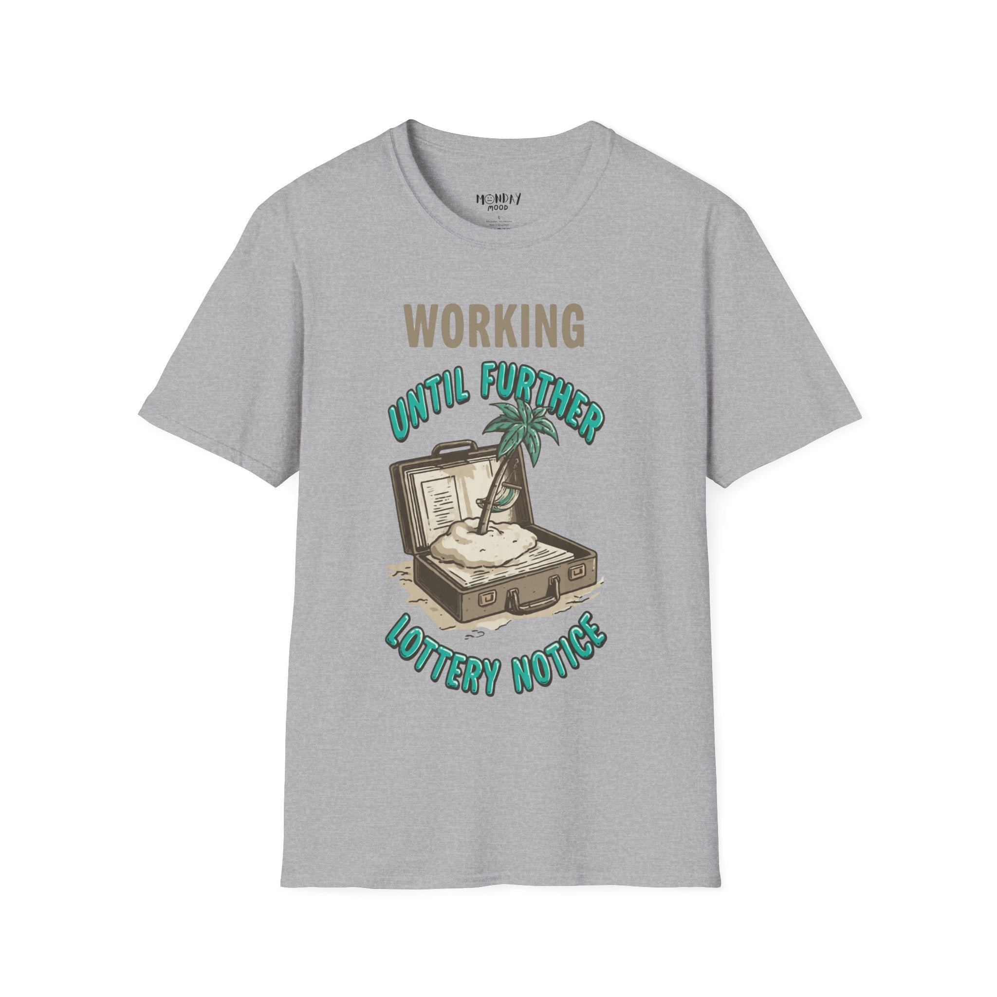 Working Until Further Lottery Notice T-Shirt
