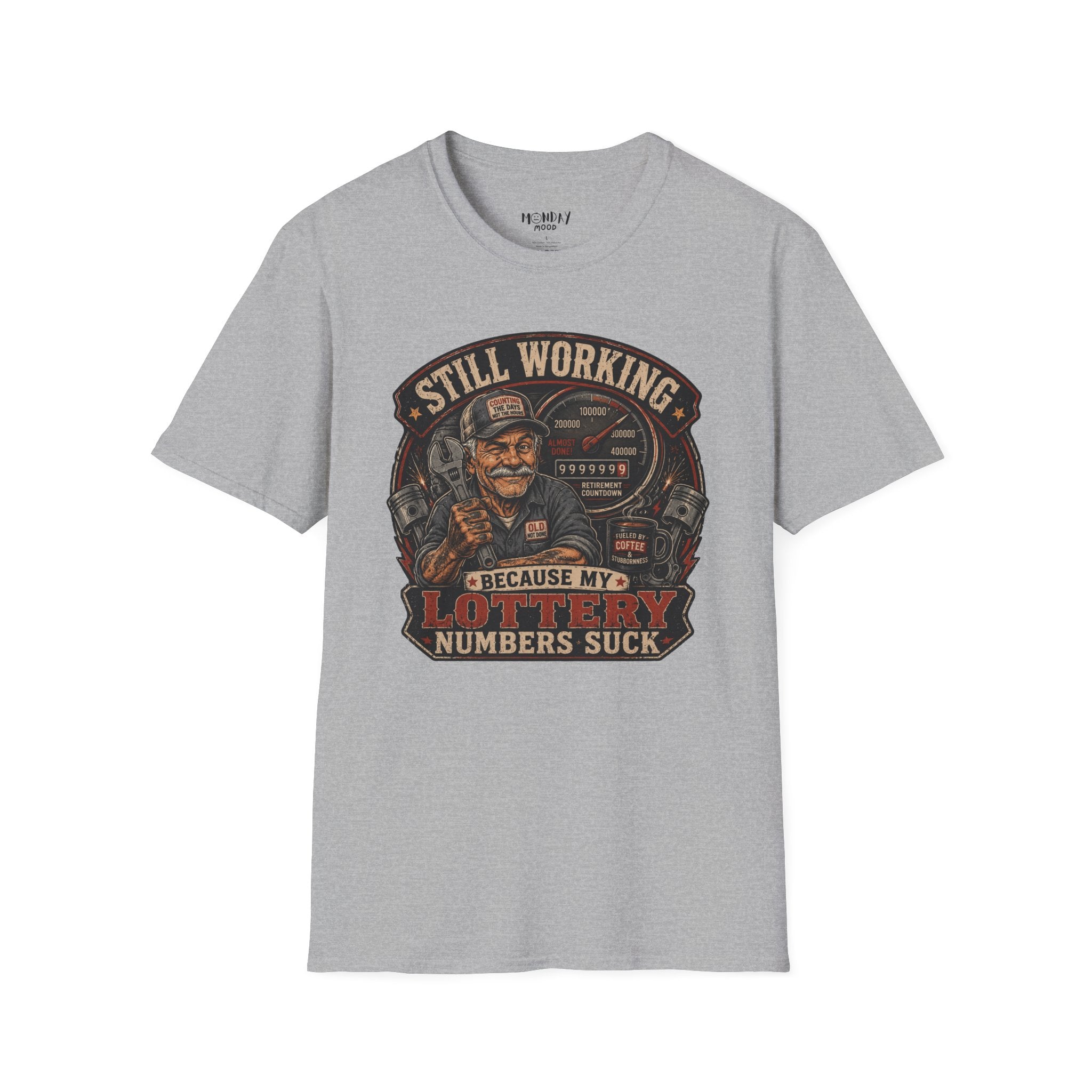 Still Working Because My Lottery Numbers Suck T-Shirt