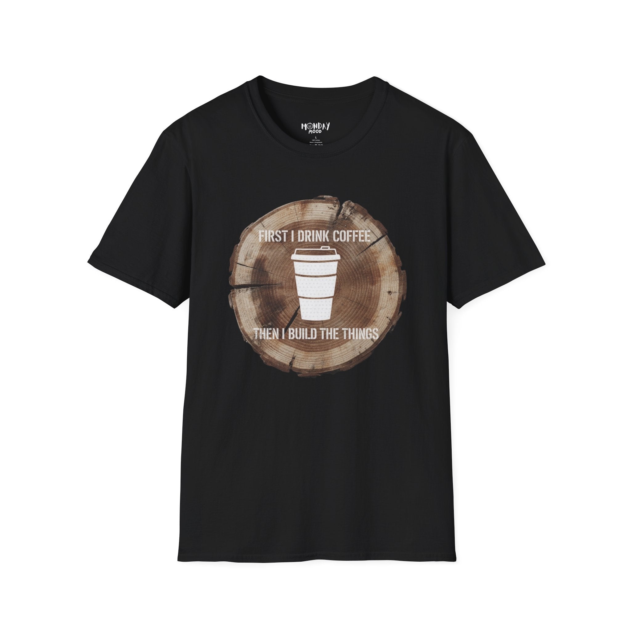 First I Drink Coffee Then I Build Things T-Shirt