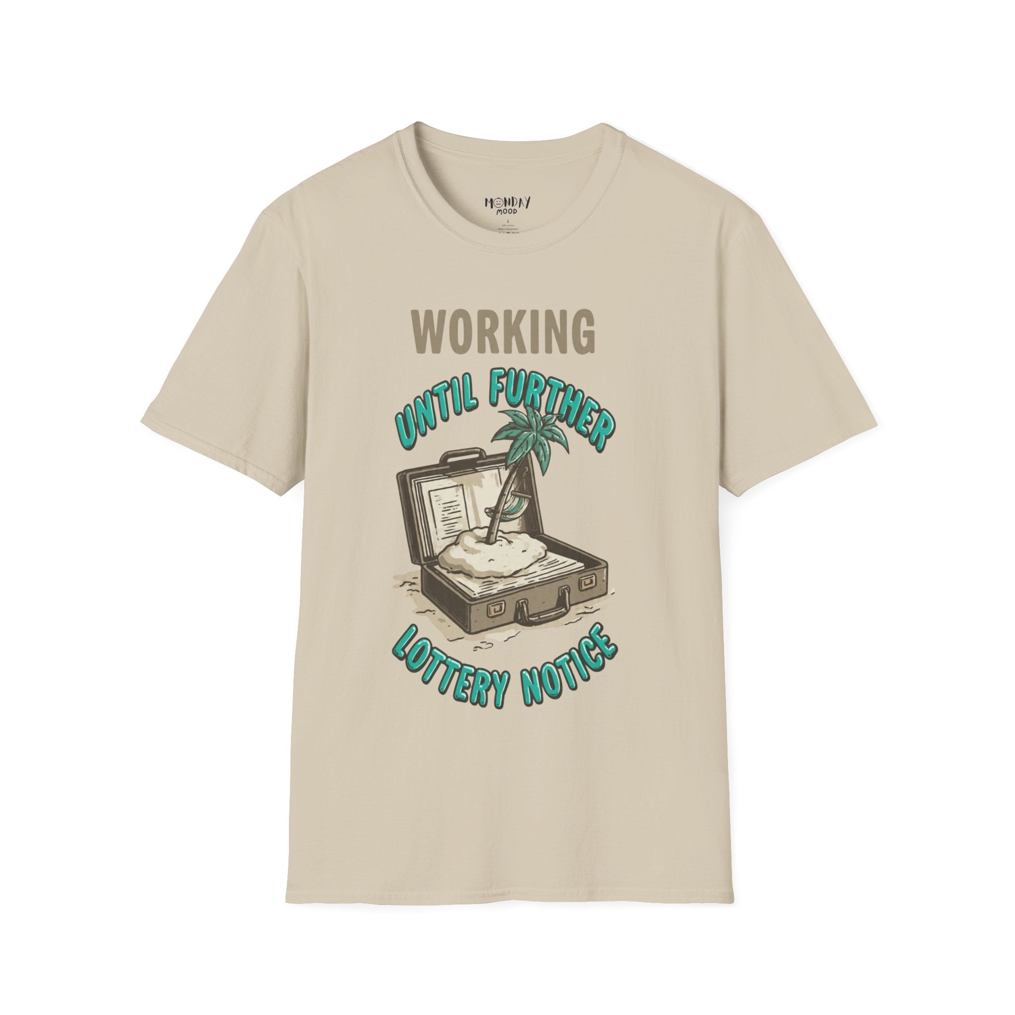 Working Until Further Lottery Notice T-Shirt