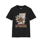 Crack And Resubmit My Resume T-Shirt