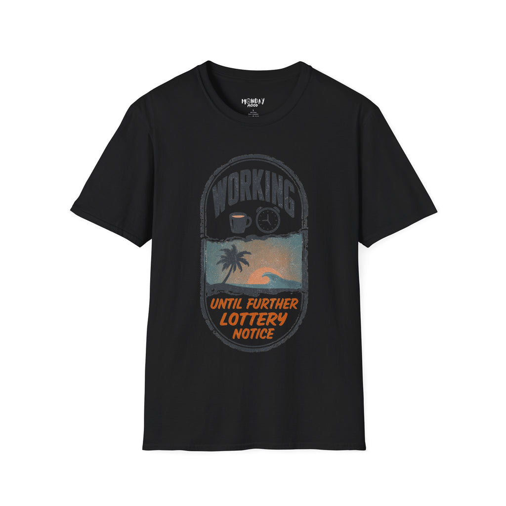 Working Until Further Lottery Notice II T-Shirt