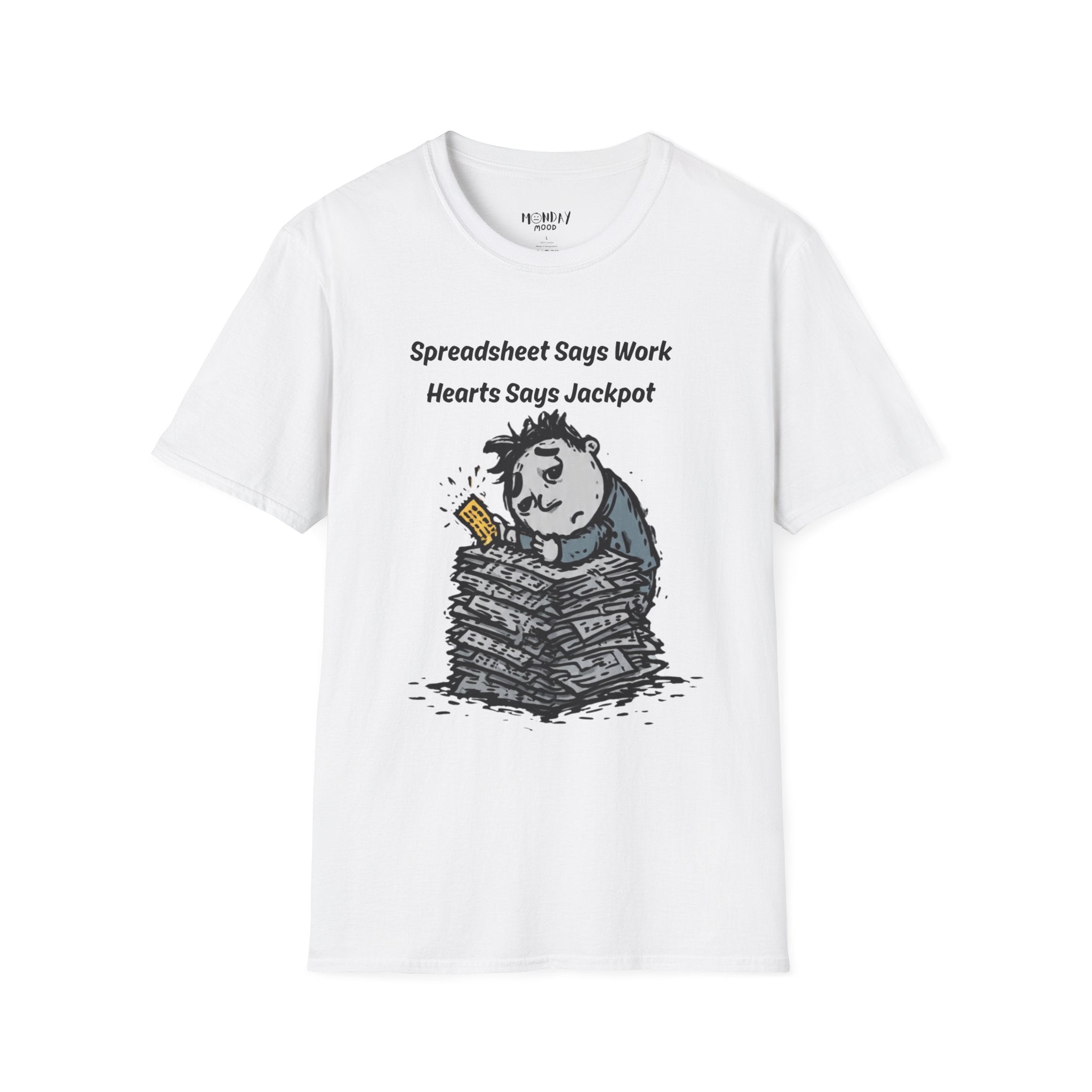 Spreadsheet Says Work Hearts Says Jackpot T-Shirt