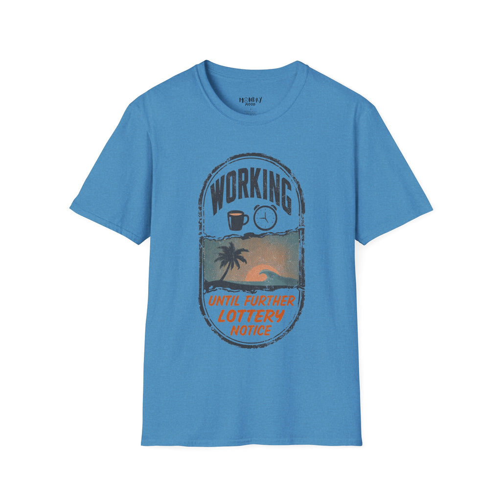 Working Until Further Lottery Notice II T-Shirt