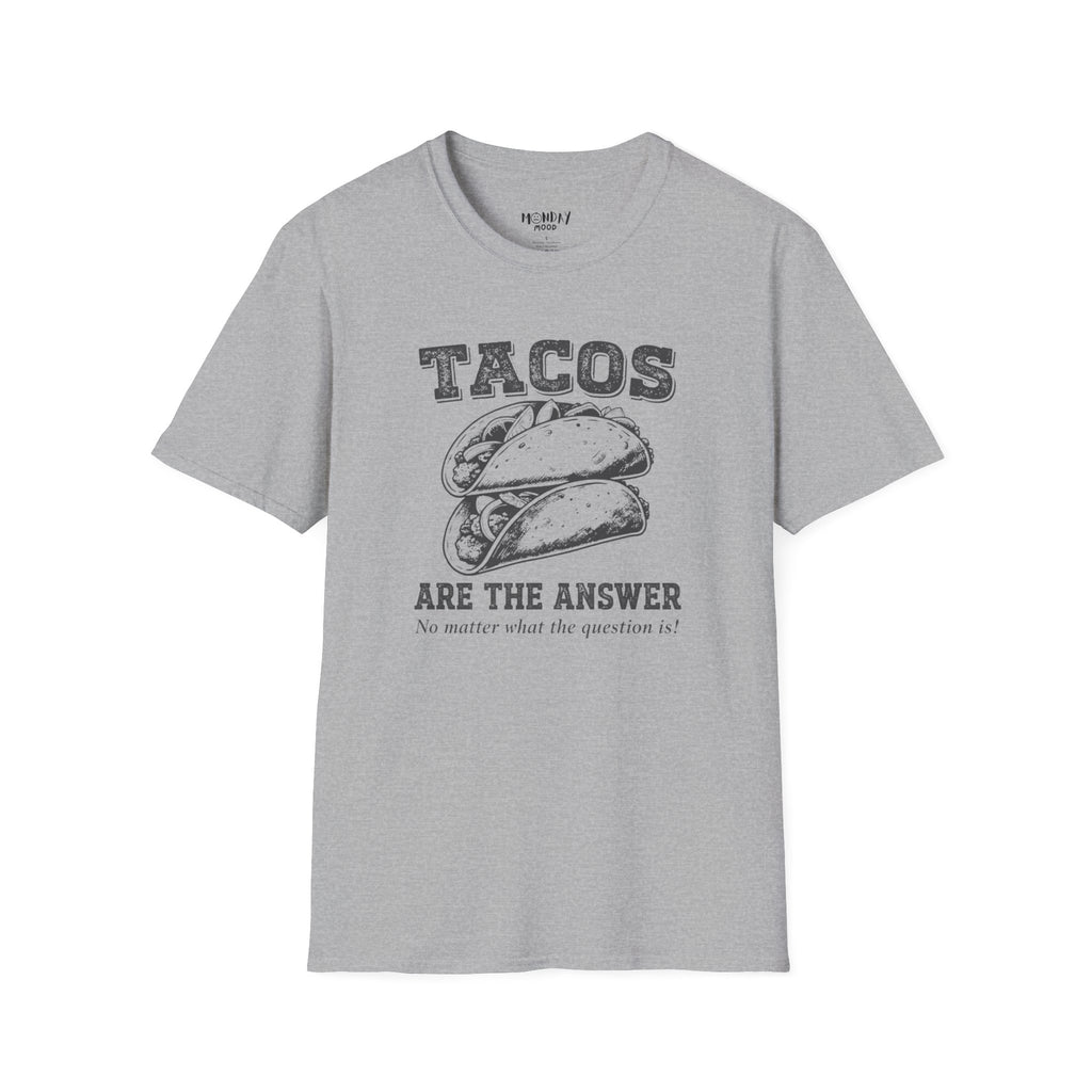 Tacos Are The Answer T-Shirt