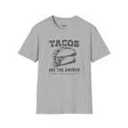 Tacos Are The Answer T-Shirt