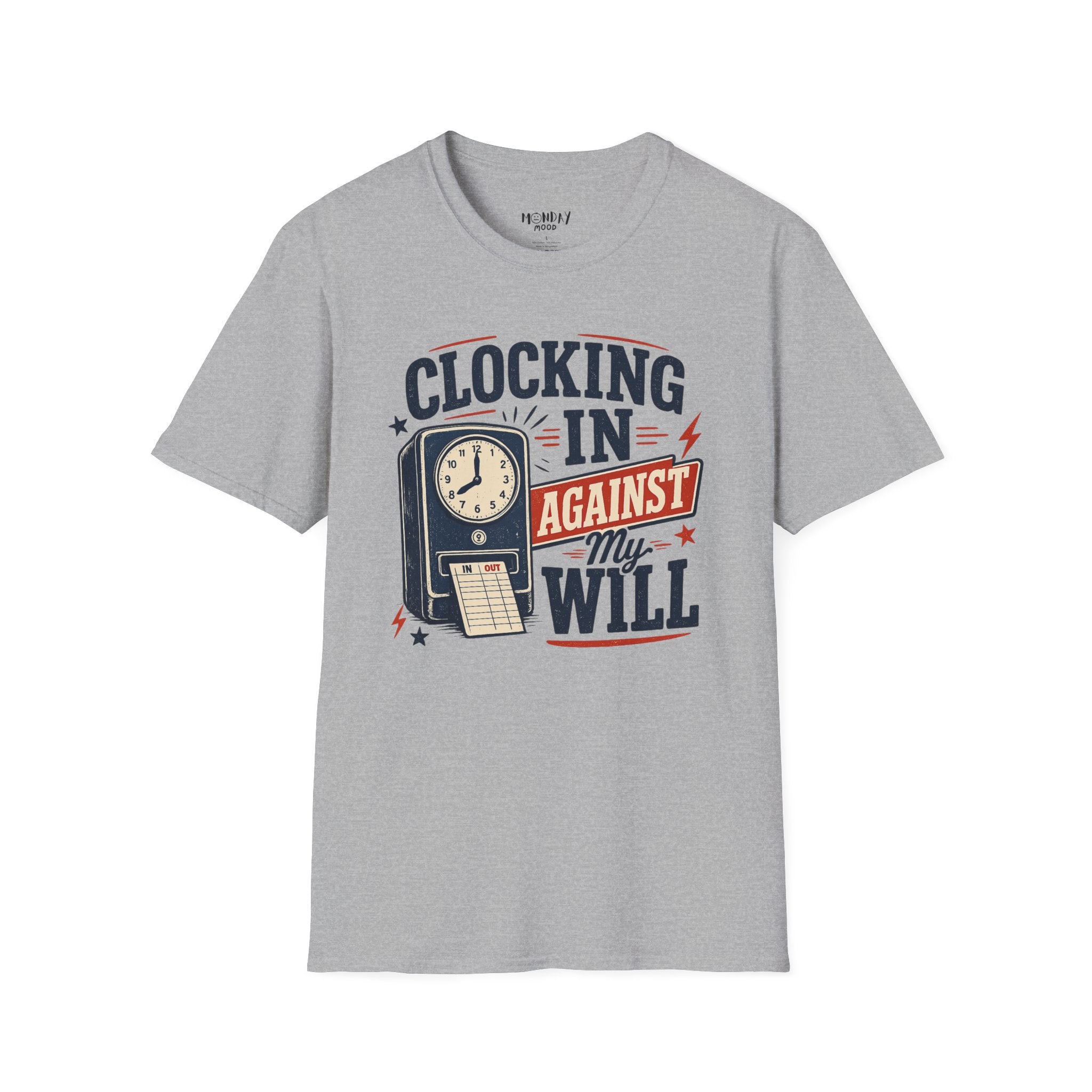 Clocking In Against My Will T-Shirt