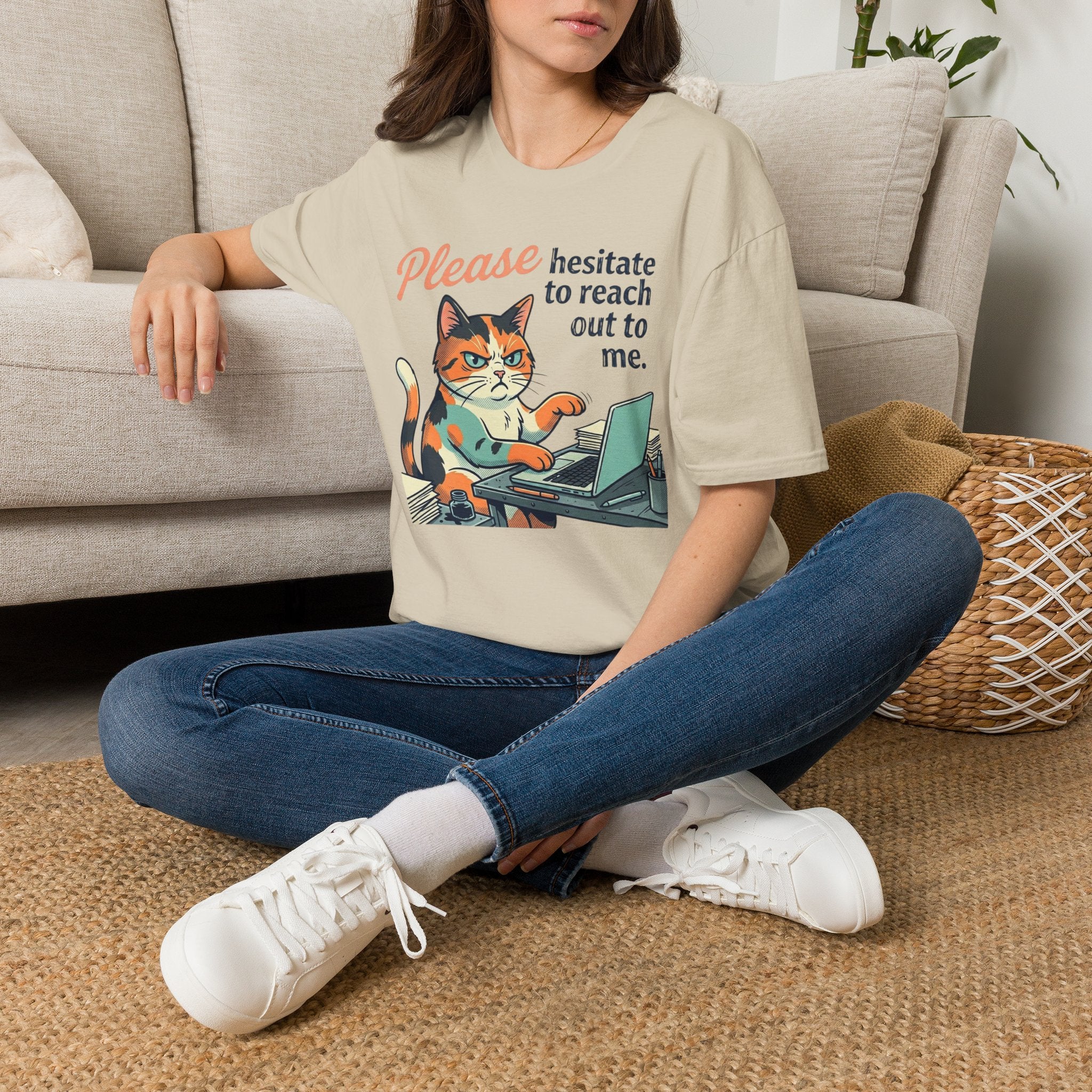 Please Hesitate To Reach Out To Me T-Shirt