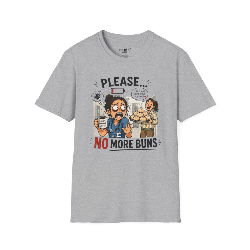 Please... No More Buns T-Shirt