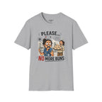 Please... No More Buns T-Shirt