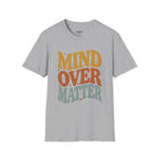 Mind Over Matter T-Shirt