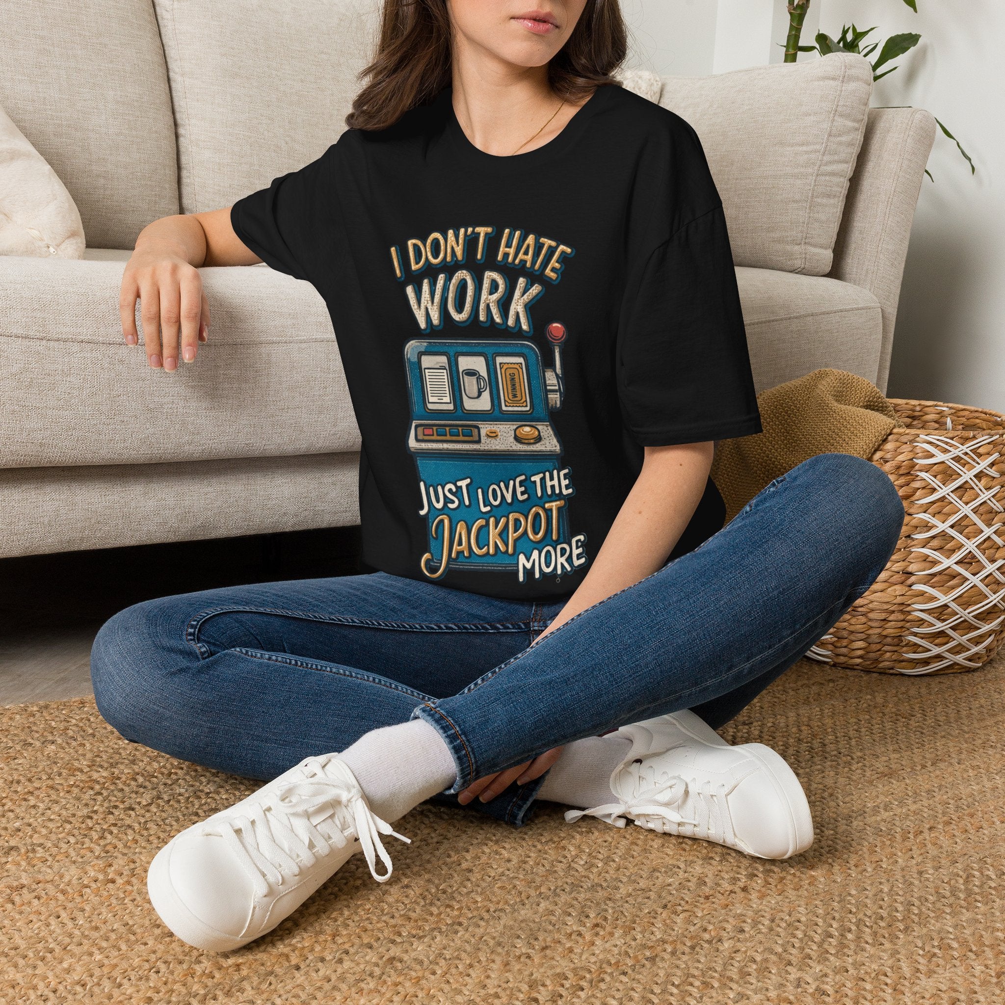 I Don't Hate Work Just Love The Jackpot More T-Shirt