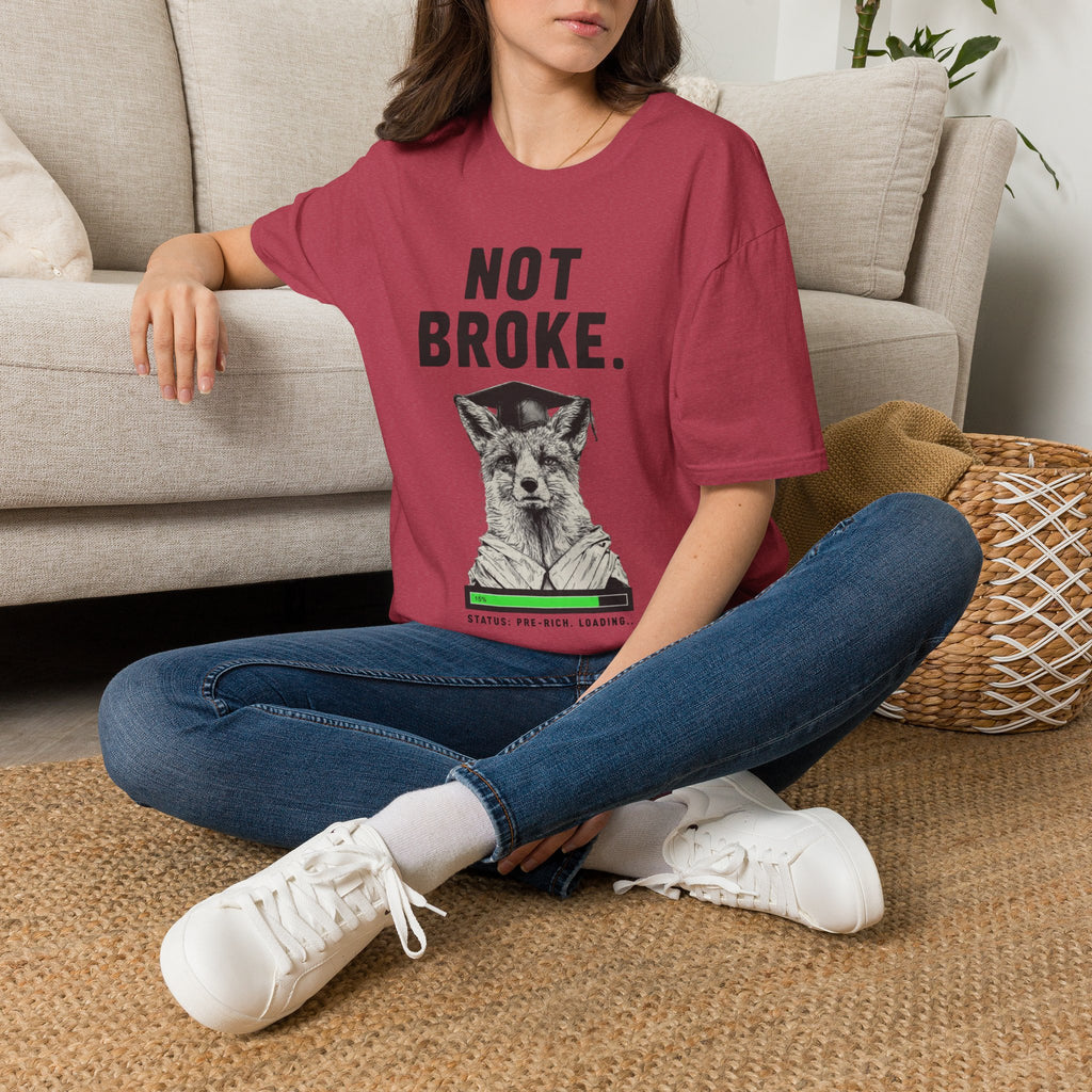 Not Broke T-Shirt