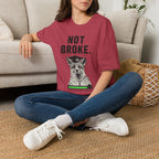 Not Broke T-Shirt