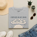 I Replied In My Head T-Shirt
