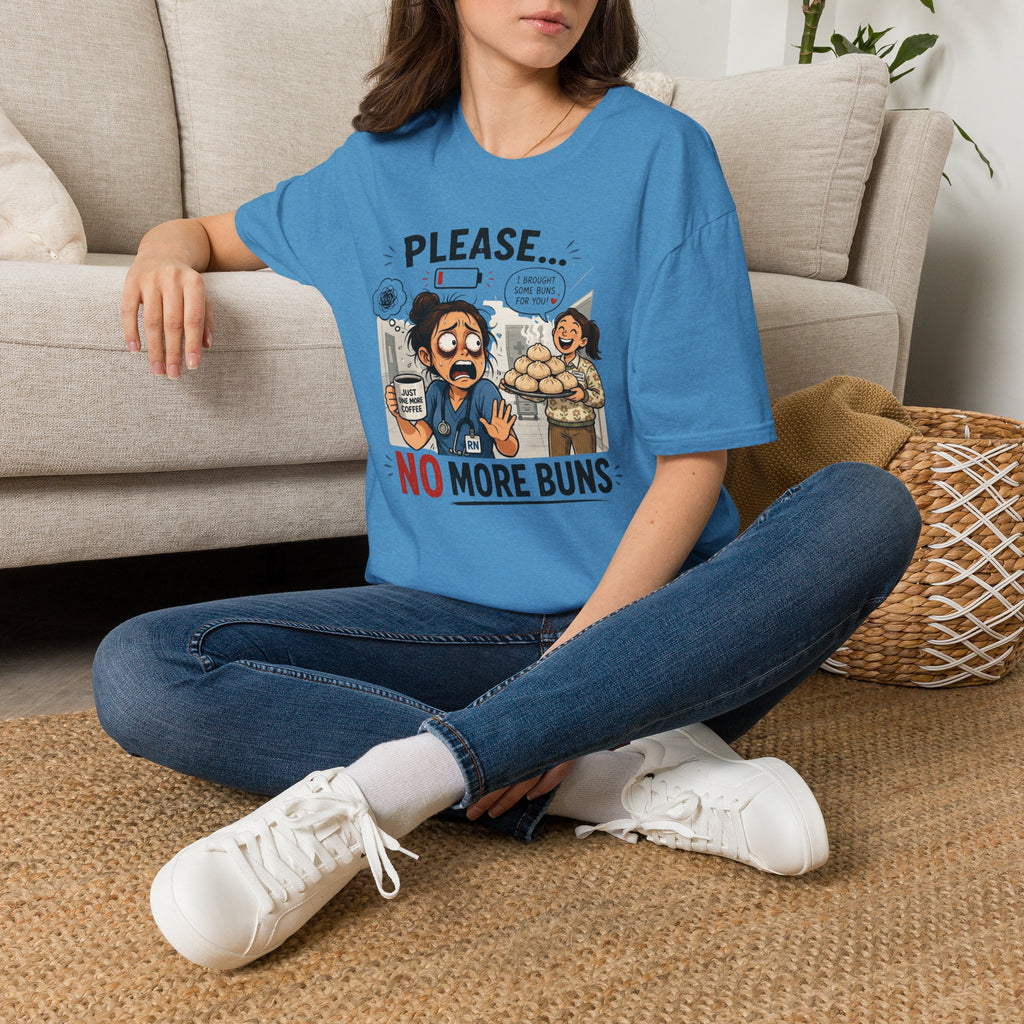 Please... No More Buns T-Shirt
