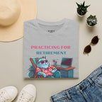 Practicing For Retirement T-Shirt