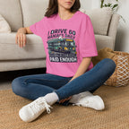 I Drive 60 Maniacs Daily T-Shirt