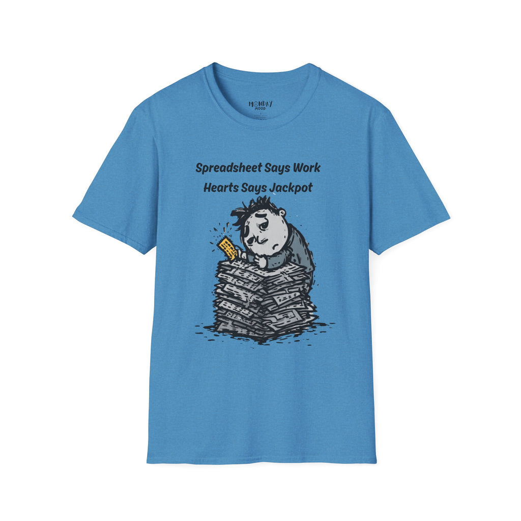 Spreadsheet Says Work Hearts Says Jackpot T-Shirt