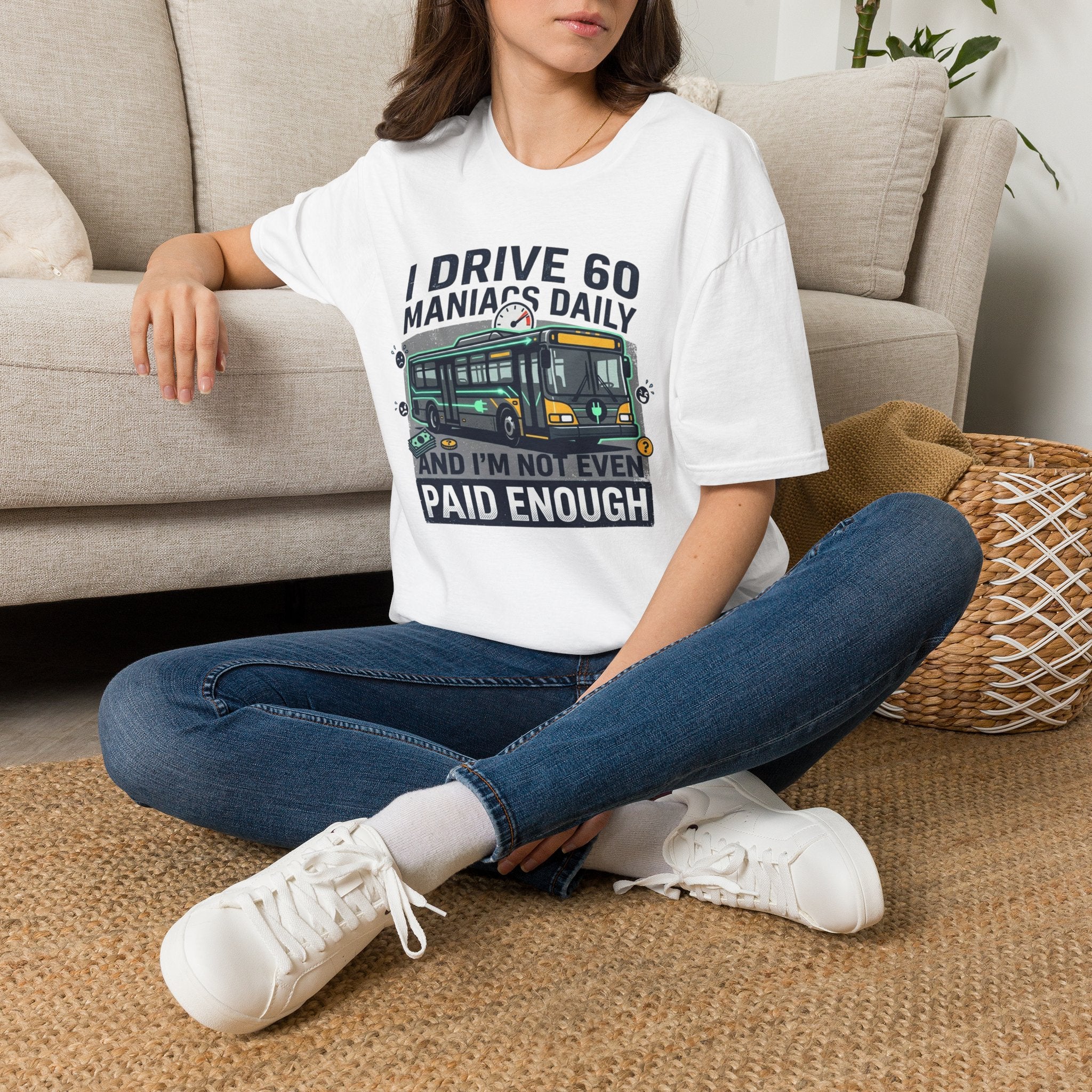 I Drive 60 Maniacs Daily T-Shirt