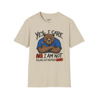Yes, I Care. No, I Am Not Filling Another Chart T-Shirt