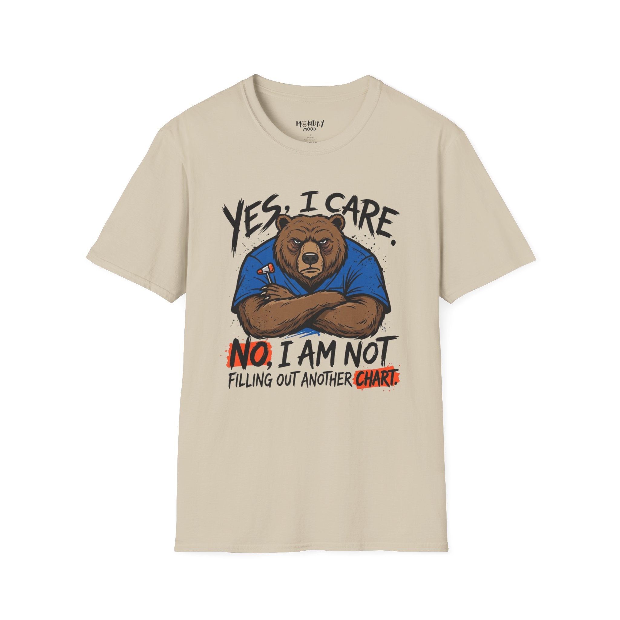 Yes, I Care. No, I Am Not Filling Another Chart T-Shirt