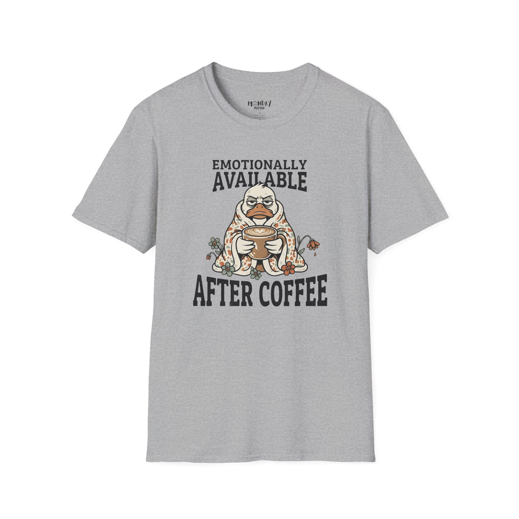 Emotionally Available T-Shirt