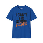 I Can't Fix Stupid But I Can Sedate It T-Shirt