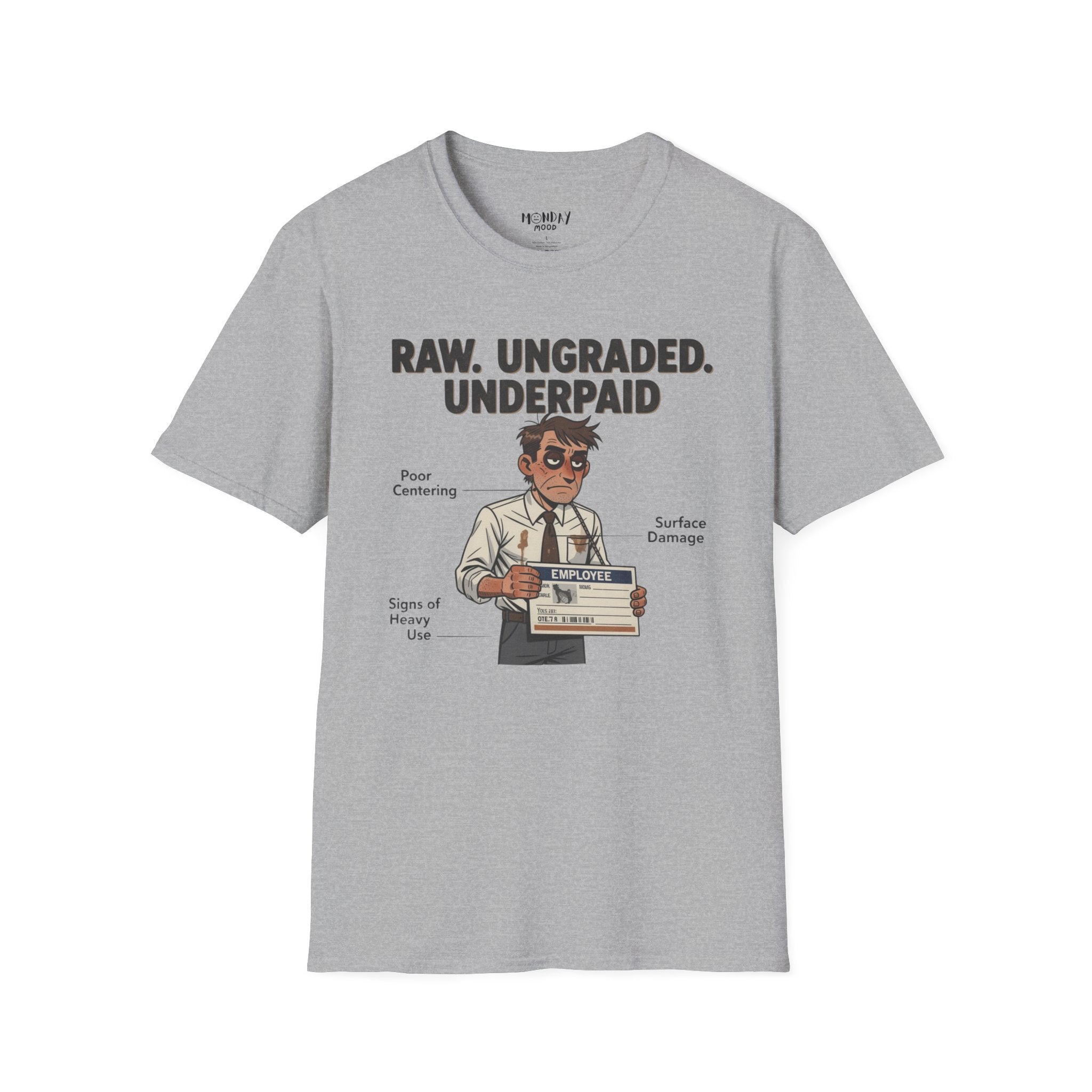 Raw Ungraded Underpaid T-Shirt