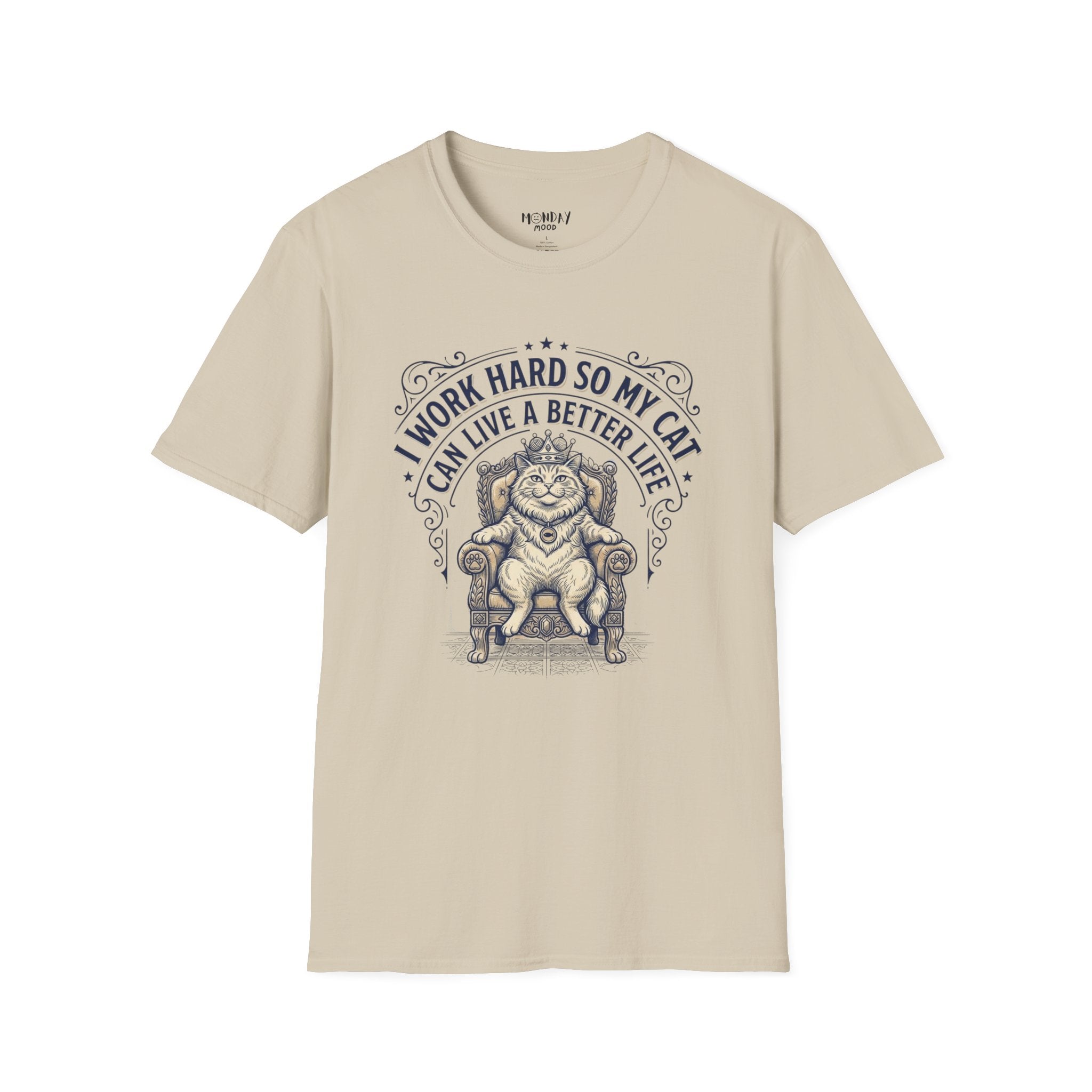 I Work Hard So My Cat Can Live A Better Life T-Shirt