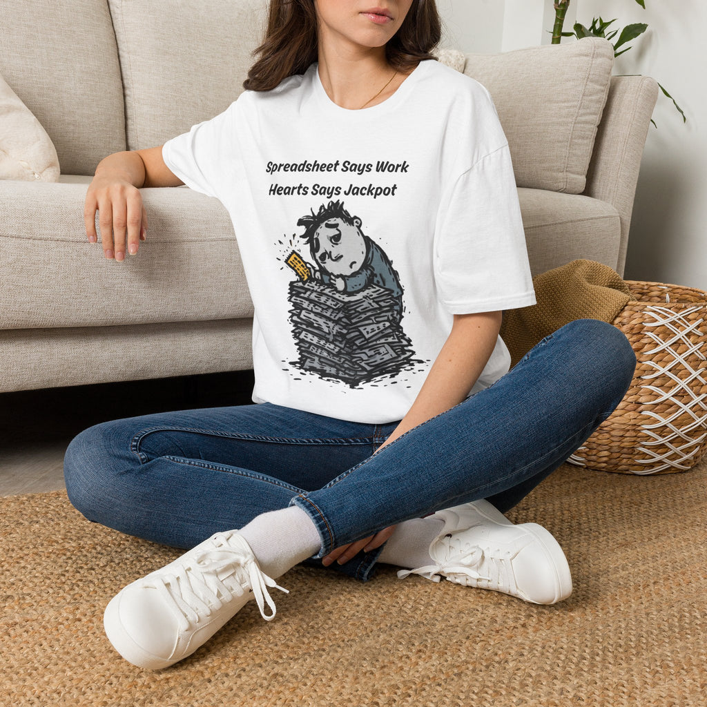 Spreadsheet Says Work Hearts Says Jackpot T-Shirt