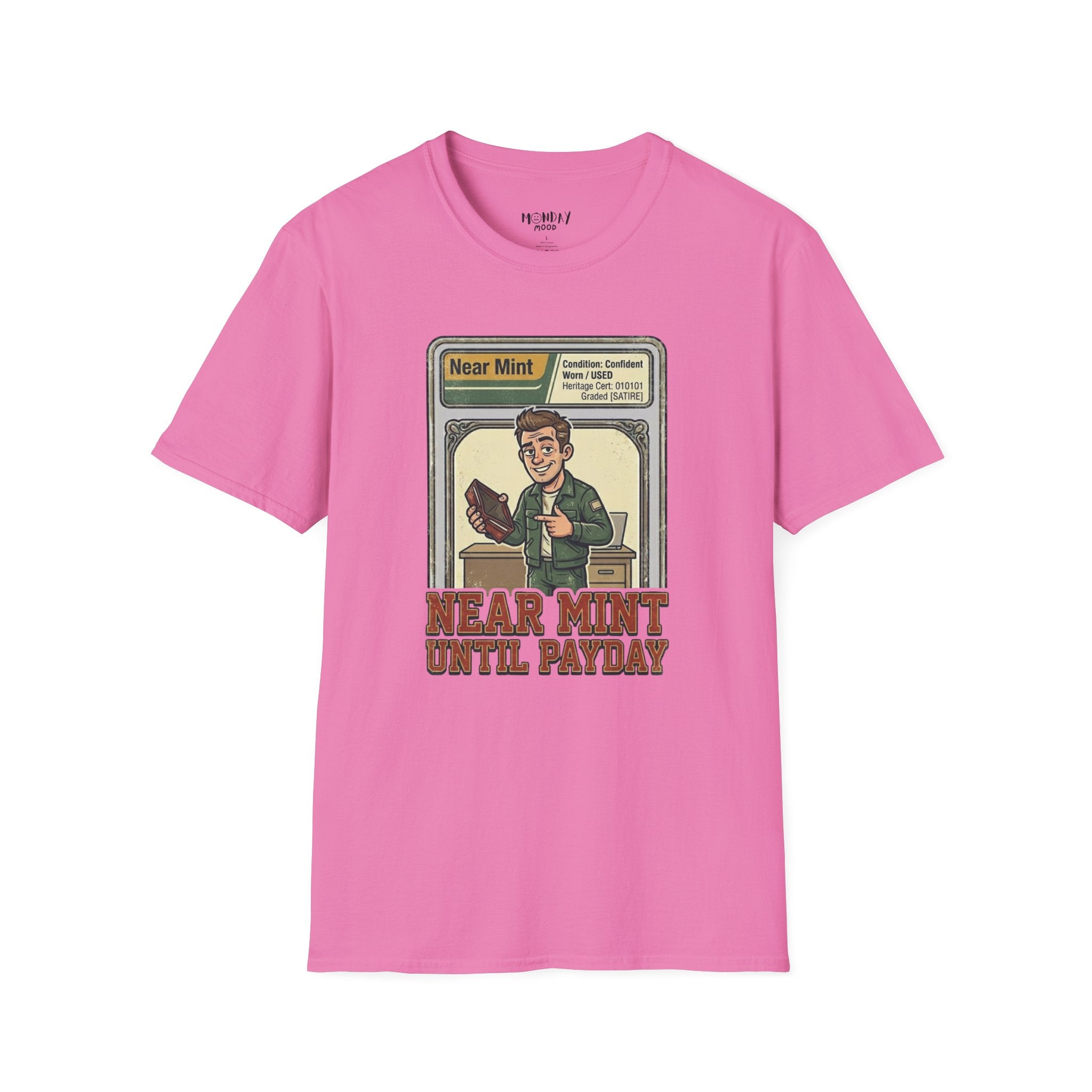 Near Mint Until Payday T-Shirt