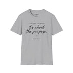 It's not about the paycheck It's about the purpose T-Shirt