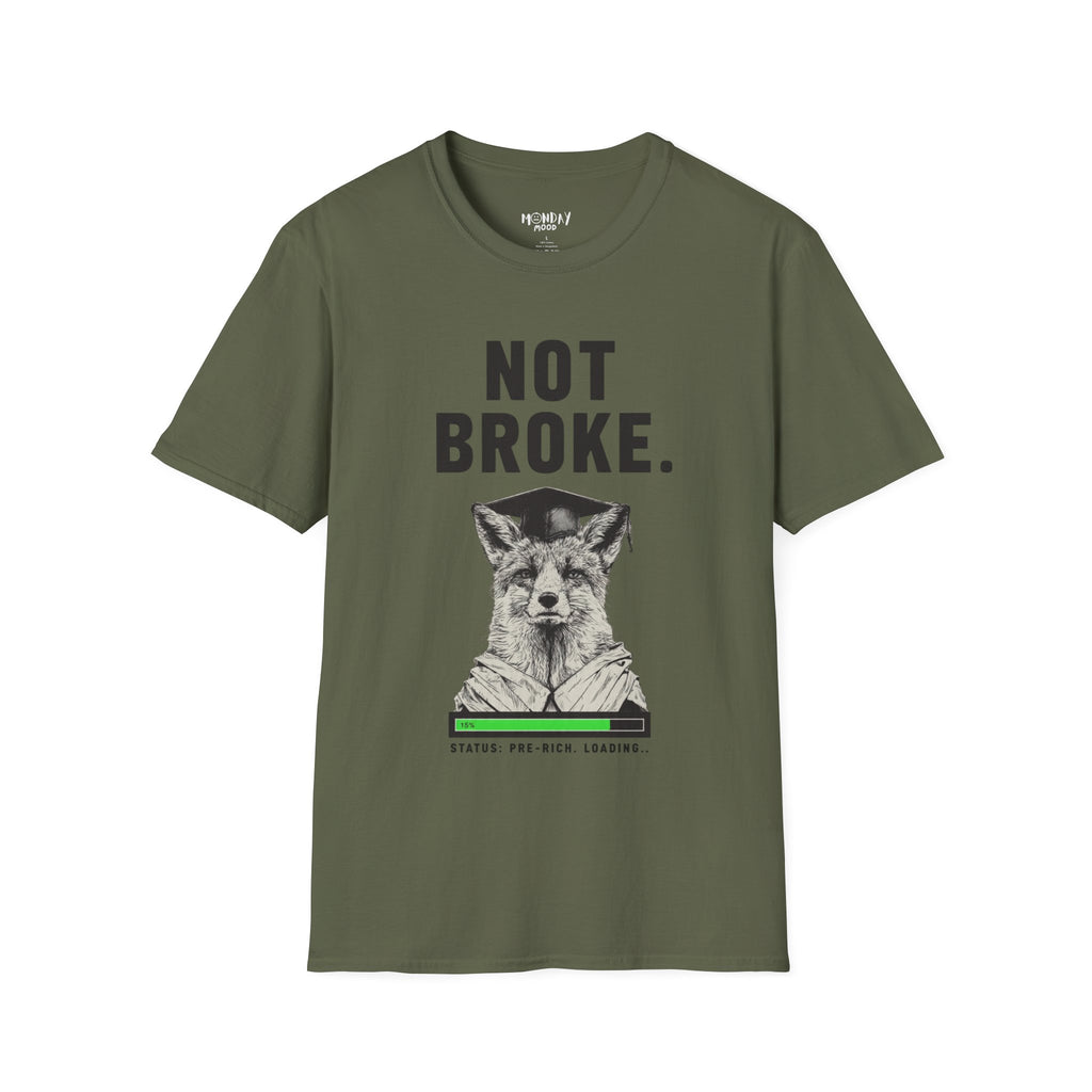 Not Broke T-Shirt